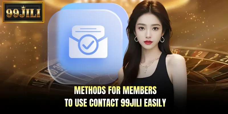 Methods for members to use contact 99JILI easily