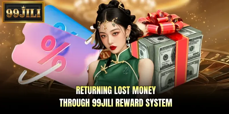 Returning lost money through 99JILI reward system
