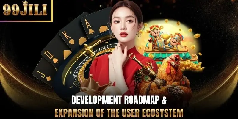 Development roadmap & expansion of the user ecosystem
